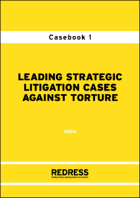 Casebook 1: Leading Strategic Litigation Cases Against Torture