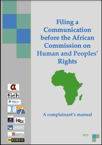 Filing a Communication before the African Commission on Human and Peoples’ Rights: A complainant’s manual