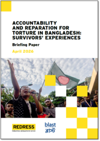 Briefing Paper: Accountability and Reparation for Torture in Bangladesh, Survivors’ Experiences